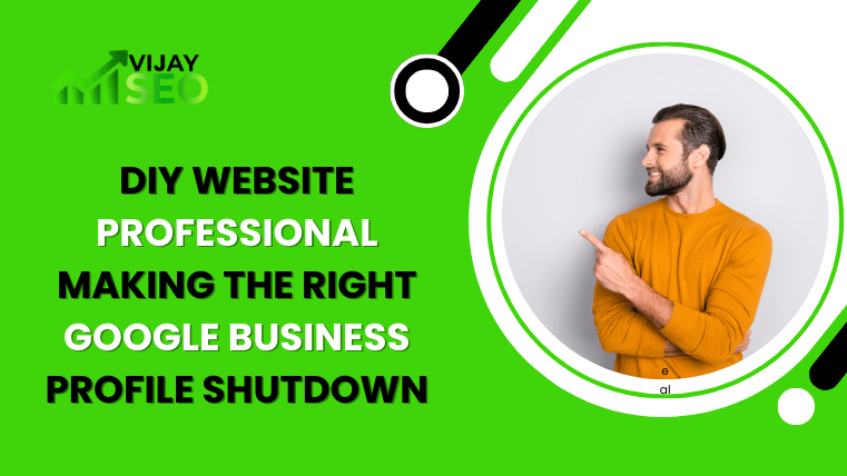 DIY Website Creation Vs. Professional Services: Making The Right Choice Post-Google Business Profile Shutdown