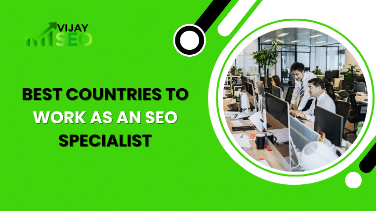 Best Countries To Work As An SEO Specialist