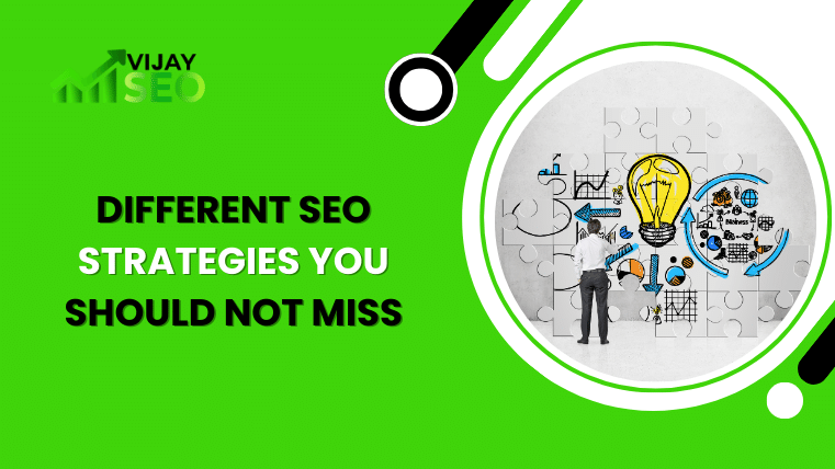 Different SEO Strategies You Should Not Miss