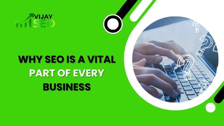Why Seo Is A Vital Part Of Every Business